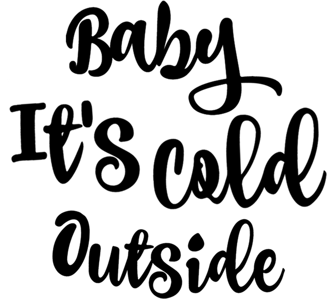Baby Its Cold Outside каліграфия Шпалери