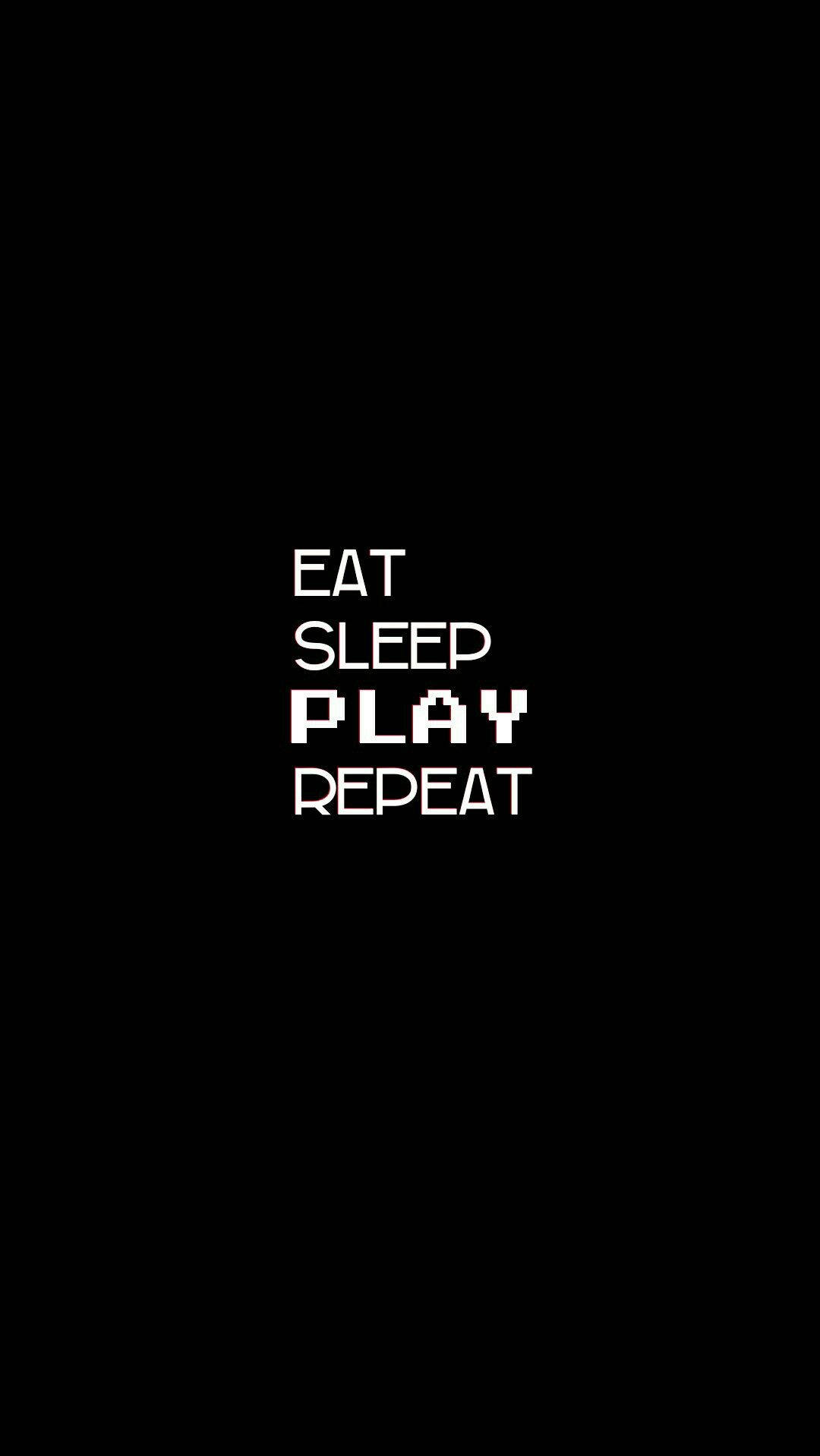Eat Sleep Play Repeat Tumblr Естетика Шпалери