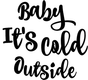 Baby Its Cold Outside каліграфия