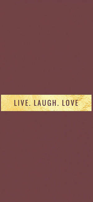 Live Laugh Love Motivational Iphone — Galaxy S26 Ultra Шпалери